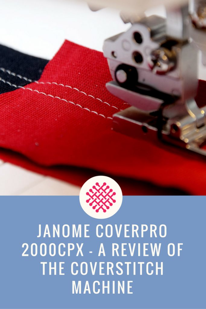 The Janome Coverpro 2000 a review of the coverstitch machine The Janome Coverpro 2000 a review of the coverstitch machine