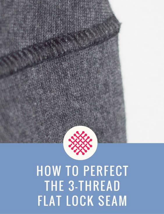how to perfect the 3-thread flat lock seam Sewing Activewear